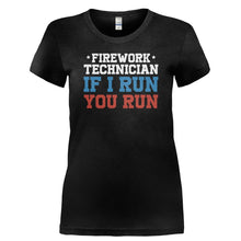 Load image into Gallery viewer, Firework Technician - If I Run, You Run - T Shirt - FIREWORK_TECHNICIAN_-_IF_I_RUN_YOU_RUN-_Ladies_-_Black