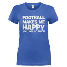 Load image into Gallery viewer, Football Makes Me Happy - T Shirt - FOOTBALL_MAKES_ME_HAPPY-_Ladies_-_Royal