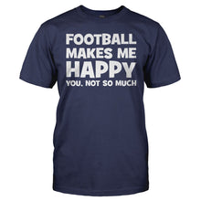 Load image into Gallery viewer, Football Makes Me Happy - T Shirt - FOOTBALL_MAKES_ME_HAPPY_men_navy