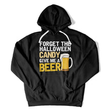 Load image into Gallery viewer, Forget the Candy. Give Me A Beer. - T Shirt - FORGET_THE_CANDY_-_hoodie_-_black