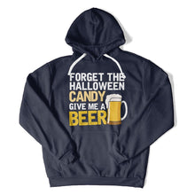 Load image into Gallery viewer, Forget the Candy. Give Me A Beer. - T Shirt - FORGET_THE_CANDY_-_hoodie_-_navy_blue
