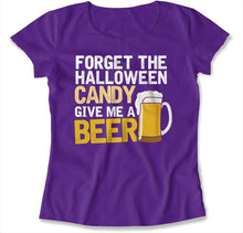 Load image into Gallery viewer, Forget the Candy. Give Me A Beer. - T Shirt - FORGET_THE_CANDY_-_women_-_purple