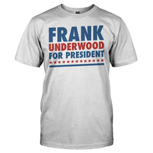 Load image into Gallery viewer, Frank Underwood For President - T Shirt - FRANK_UNDERWOOD_FOR_PRESIDENT_-_men_-_white