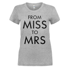 Load image into Gallery viewer, From Miss To Mrs - T Shirt - FROM_MISS_TO_MRS_-_Ladies_-_heathergrey