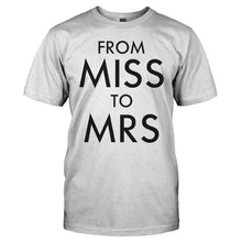 Load image into Gallery viewer, From Miss To Mrs - T Shirt - FROM_MISS_TO_MRS_-_Men_-_white