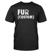 Load image into Gallery viewer, Fur (Custom) - Personalized - T Shirt - FUR_CUSTOM_-_PERSONALIZED_-_Men_-_Black