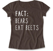 Load image into Gallery viewer, Fact: Bears Eat Beets - T Shirt - Fact_Bears_Eat_Beets_women_brown