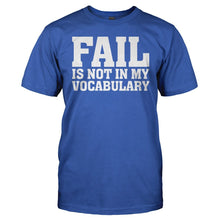 Load image into Gallery viewer, Fail Is Not In My Vocabulary - T Shirt - Fail_Is_Not_In_My_Vocabulary_men_royal