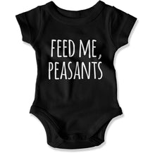Load image into Gallery viewer, Feed Me, You Peasants - Baby Bodysuit - Feed_Me_You_Peasants_-_Baby_One-Piece_black
