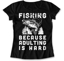 Load image into Gallery viewer, Fishing Because Adulting Is Hard - T Shirt - Fishing_Because_Adulting_Is_Hard_black