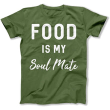 Load image into Gallery viewer, Food Is My Soul Mate - T Shirt - Food_Is_My_Soul_Mate_men_military