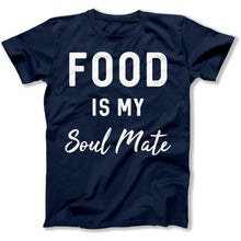 Load image into Gallery viewer, Food Is My Soul Mate - T Shirt - Food_Is_My_Soul_Mate_men_navy