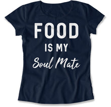 Load image into Gallery viewer, Food Is My Soul Mate - T Shirt - Food_Is_My_Soul_Mate_women_navy