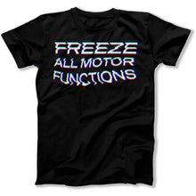 Load image into Gallery viewer, Freeze All Motor Functions - T Shirt - Freeze_All_Motor_Functions_men_black