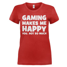 Load image into Gallery viewer, Gaming Makes Me Happy - T Shirt - GAMING_MAKES_ME_HAPPY_-_Ladies_-_red