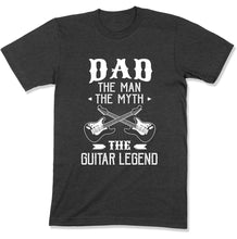 Load image into Gallery viewer, Dad The Man The Myth The Guitar Legend - T Shirt - GD-01 - GD-01---charcoal-heather-tee