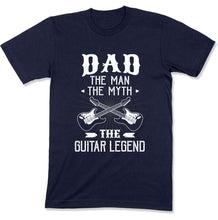 Load image into Gallery viewer, Dad The Man The Myth The Guitar Legend - T Shirt - GD-01 - GD-01---navy-tee