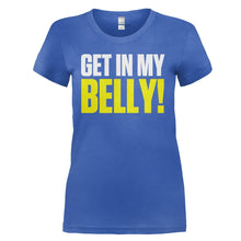 Load image into Gallery viewer, Get In My Belly! - T Shirt - GET_IN_MY_BELLY_-_ladies_-_royal