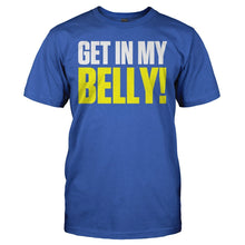 Load image into Gallery viewer, Get In My Belly! - T Shirt - GET_IN_MY_BELLY_-_men_-_royal
