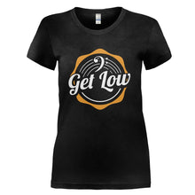 Load image into Gallery viewer, Get Low - T Shirt - GET_LOW_-_Ladies_-_Black