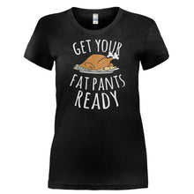 Load image into Gallery viewer, Get Your Fat Pants Ready - T Shirt - GET_YOUR_FAT_PANTS_READY-_Ladies_-_Black