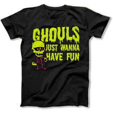 Load image into Gallery viewer, Ghouls Just Wanna Have Fun - T Shirt - GHOULS_JUST_WANNA_HAVE_FUN_-_men_-_black