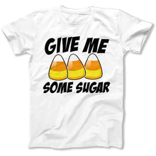 Load image into Gallery viewer, Give Me Some Sugar - T Shirt - GIVE_ME_SOME_SUGAR_-_mens_-_white