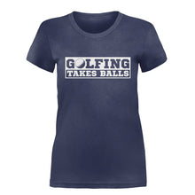 Load image into Gallery viewer, Golfing Takes Balls - T Shirt - GOLFING_TAKES_BALLS-_Ladies_-_Navy