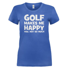 Load image into Gallery viewer, Golf Makes Me Happy - T Shirt - GOLF_MAKES_ME_HAPPY-_Ladies_-_Royal