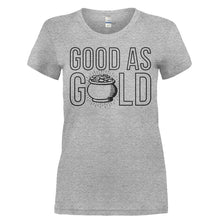 Load image into Gallery viewer, Good As Gold - T Shirt - GOOD_AS_GOLD-_Ladies_-_Grey