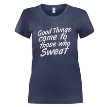 Load image into Gallery viewer, Good Things Come To Those Who Sweat - T Shirt - GOOD_THINGS_COME_TO_THOSE_WHO_SWEAT_-_Ladies_-_navyblue