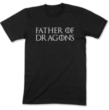Load image into Gallery viewer, Father of Dragons - T Shirt - GOT-04 - GOT-04---mens-tee