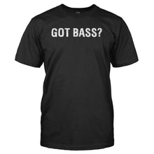 Load image into Gallery viewer, Got Bass? - T Shirt - GOT_BASS_-_Men_-_Black