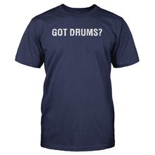Load image into Gallery viewer, Got Drums? - T Shirt - GOT_DRUMS_-_Men_-_navyblue