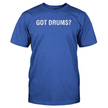 Load image into Gallery viewer, Got Drums? - T Shirt - GOT_DRUMS_-_Men_-_royalblue