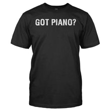 Load image into Gallery viewer, Got Piano? - T Shirt - GOT_PIANO_-_Men_-_black