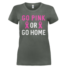 Load image into Gallery viewer, Go Pink Or Go Home - T Shirt - GO_PINK_OR_GO_HOME-_Ladies_-_Charcoal