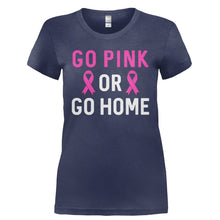 Load image into Gallery viewer, Go Pink Or Go Home - T Shirt - GO_PINK_OR_GO_HOME-_Ladies_-_Navy