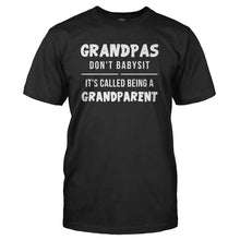 Load image into Gallery viewer, Grandpas Don't Babysit. It's Called Being A Grandparent. - T Shirt - GRANDPAS_DON_T_BABYSIT_IT_S_CALLED_BEING_A_GRANDPARENT_-_Men_-_black