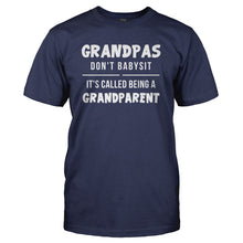 Load image into Gallery viewer, Grandpas Don't Babysit. It's Called Being A Grandparent. - T Shirt - GRANDPAS_DON_T_BABYSIT_IT_S_CALLED_BEING_A_GRANDPARENT_-_Men_-_navyblue