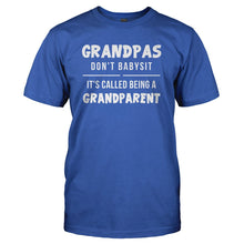Load image into Gallery viewer, Grandpas Don't Babysit. It's Called Being A Grandparent. - T Shirt - GRANDPAS_DON_T_BABYSIT_IT_S_CALLED_BEING_A_GRANDPARENT_-_Men_-_royalblue
