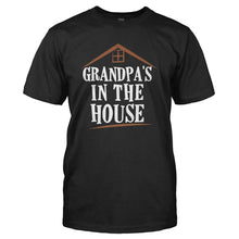 Load image into Gallery viewer, Grandpa's In The House - T Shirt - GRANDPA_S_IN_THE_HOUSE_-_Men_-_black