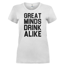 Load image into Gallery viewer, Great Minds Drink Alike - T Shirt - GREAT_MINDS_DRINK_ALIKE-_Ladies_-_White
