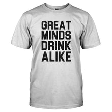 Load image into Gallery viewer, Great Minds Drink Alike - T Shirt - GREAT_MINDS_DRINK_ALIKE-_Men_-_White