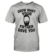Load image into Gallery viewer, Grow What Your Father Gave You - T Shirt - GROW_WHAT_YOUR_FATHER_GAVE_YOU_-_men_-_heathergrey