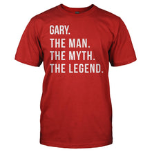 Load image into Gallery viewer, Gary. The Man. The Myth. The Legend. - T Shirt - Gary_men_red
