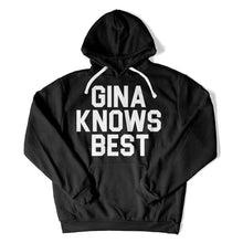 Load image into Gallery viewer, Gina Knows Best - T Shirt - Gina_Knows_Best_hoodie_black