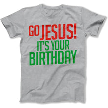 Load image into Gallery viewer, Go Jesus! It's Your Birthday - T Shirt - Go_Jesus_It_s_Your_Birthday_men_heather