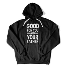 Load image into Gallery viewer, Good For You and Your Father - T Shirt - Good_For_You_and_Your_Father_hoodie_black