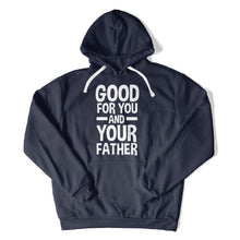 Load image into Gallery viewer, Good For You and Your Father - T Shirt - Good_For_You_and_Your_Father_hoodie_nav